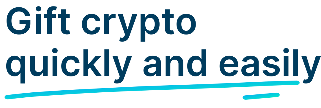 Gift crypto quickly and easily
